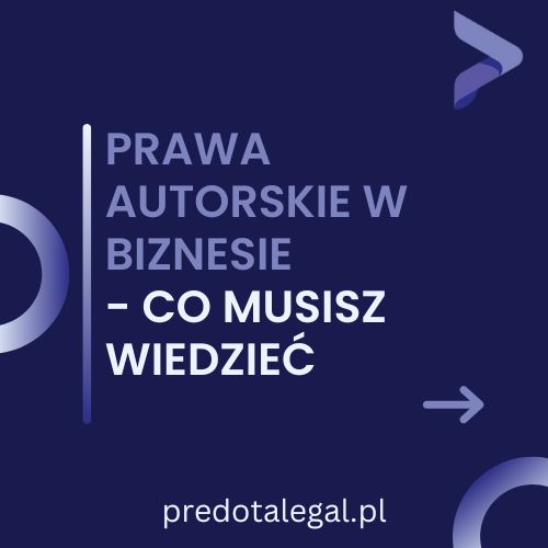 Grafika dekoracyjna porady: Prawa autorskie w biznesie - co musisz wiedzieć?